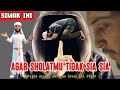 SUDAH BENARKAH SHOLATMU ATAU MALAH SIA SIA SHOLATMU SELAMA INI‼️Simak ini - Pesan Ustadz