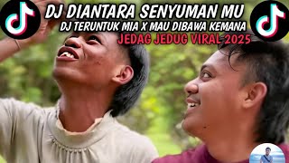 DJ DIANTARA SENYUMAN MU||DJ TERUNTUK MIA X MAUDIBAWA KEMANA||COVER HAIRIE FT ZULIE VIRAL TIKTOK 2025