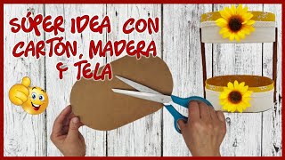 SÚPER IDEA CON CARTÓN Y MADERA - Manualidades con tela - Crafts with cardboard and wood