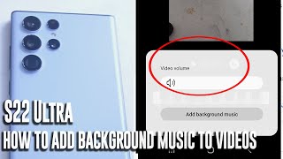 Samsung S22 Ultra - How to add a add background music to Videos