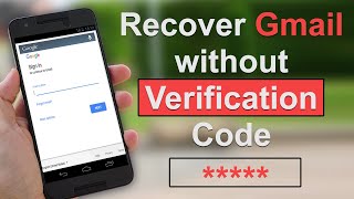 How to Recover Gmail Account without Verification Code? - 2021 | 100% Working