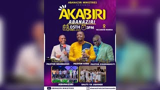 🔴LIVE: AKABIRI //ABANAZIRI MINISTRIES WITH  PASTOR ZIGIRINSHUTI and PASTOR NDAMAHIZI 05/12/2023