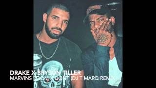 Drake x Bryson Tiller - Marvins Room x Dont (DJ T Marq Mash Up Remix)