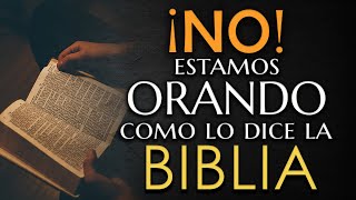 ¡NO! ESTAMOS ORANDO como lo dice la BIBLIA - 3 FORMAS de ORACÍÓN BÍBLICAS QUE YA NO HACEMOS 🙏