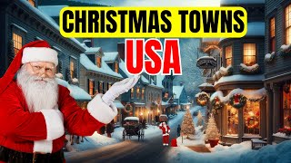 The 20 Most Festive CHRISTMAS TOWNS In the US!