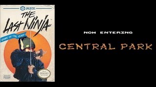 Last Ninja | Central Park | Part 1