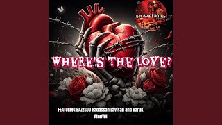 Where's The Love (feat. Hadassah Laviyah \u0026 Baruk AHAYAH)