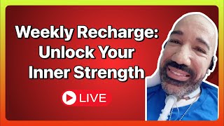 Weekly Recharge: Unlock Your Inner Strength!