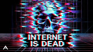 The Internet is DYING and We Killed It