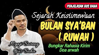 Sejarah Keistimewaan Bulan Sya'ban, Bungkar Rahasia Kirim Doa Arwah‼️Gus Baha