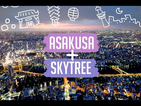 TOKYO VLOG: Asakusa & Skytree TOKYO VLOG: Asakusa & Skytree