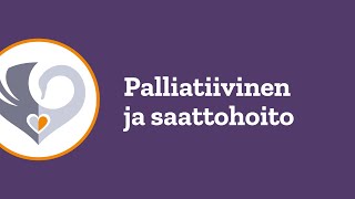 Palliatiivinen ja saattohoito – elämää loppuun asti