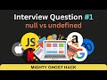 JS Interview #1 - null vs undefined