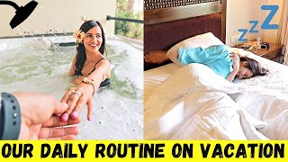 Our Daily Routine on Vacation