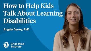 How to Help Kids Talk About Learning Disabilities | Child Mind Institute