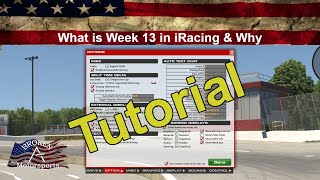 What is Week 13 in iRacing \u0026 Why