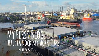 My First vlog. Haldia Dock my work Time.