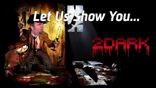 Let Us Show You... 2Dark (Review)