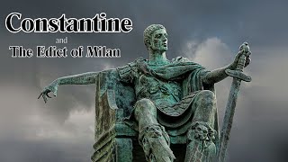 Constantine and the Edict of Milan!