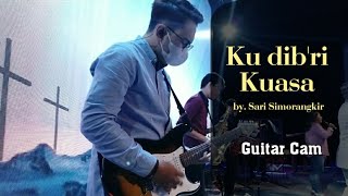 Ku dib'ri Kuasa (Sari Simorangkir) - Guitar Cam