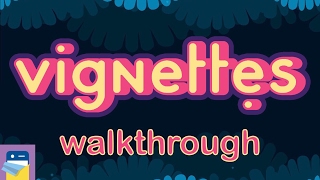 Vignettes: Complete Walkthrough Guide With All Secrets (by Armel Gibson & Pol Clarissou)