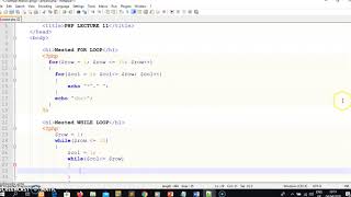 PHP Lecture 12: CONVERTING A NESTED FOR LOOP CODE INTO A NESTED WHILE LOOP IN PHP