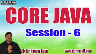CORE JAVA tutorials || Session - 6 || by Mr. Nagoor Babu On 15-07-2022 @8:30AM IST