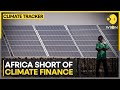 UN: Africa to be $2.5 trillion short of Climate Finance by 2030 | WION Climate Tracker