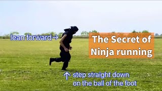 The Secret of Ninja running