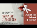 Sypiając z prezesem. Joanna Racewicz, Kiara Ulli. Audiobook PL [Reportaż]