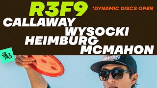 2021 Dynamic Discs Open | R3F9 LEAD | McMahon, Heimburg, Callaway, Wysocki | Jomez