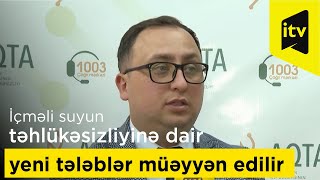 İçməli suyun təhlükəsizliyinə dair yeni tələblər müəyyən edilir