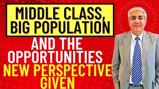 Middle Class , Big Population And The Opportunities | A  New Perspective Given