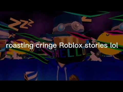 Roasting Cringe Roblox Stories - YouTube