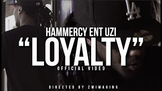 Hammercy Uzi | Loyalty | Official Music Video