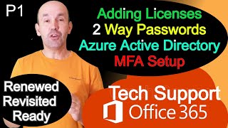 Working Office 365, Adding Licenses, Reset Password, Azure Active Directory, MFA Setup Authenticator