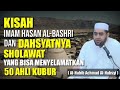 Kisah Imam Hasan Al-Bashri dan Dahsyatnya Sholawat | Habib Achmad Al-Habsyi