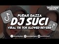 DJ SUCI [ PUDAR GAZZA ] VIRAL TIK TOK YANG KALIAN CARI