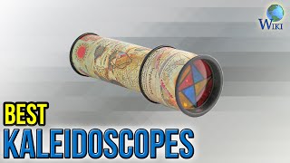 8 Best Kaleidoscopes 2017