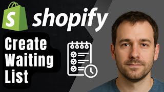 How to Make a Waiting List on Shopify (2025 Step-by-Step Tutorial for Beginners)