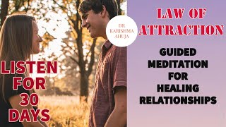 Law of Attraction: Guided Meditation for healing Relationships