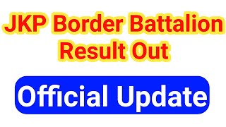 JKP Border Battalion Result Out 🔥🔥 Official | Revised Result With Pdf ✔