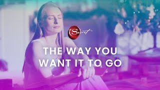 The Way You Want It To Go - The Power of Intention