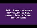 SQL : Regex pattern that matches SQL object (table/function/view)?