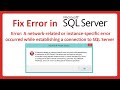 Fix SQL Server Error : A network-related or instance-specific error has occurred