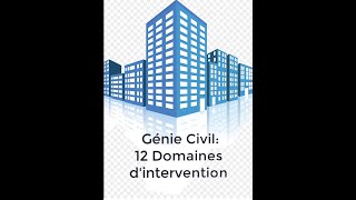 12 Domaines d'intervention des Ingénieurs/Techniciens en Génie civil