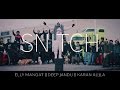 SNITCH Elly Mangat Ft Karan Aujla || Deep Jandu || Sukh Sanghera || Latest Punjabi Songs 2017