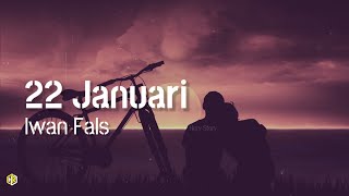 Iwan Fals - 22 Januari lirik