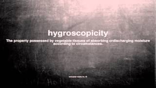 What does hygroscopicity mean