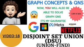 Disjoint Set Union | DSU | Graph Concepts \u0026 Qns - 18 | Explanation+Coding